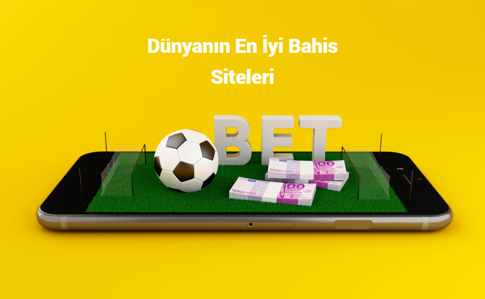 Dünyanın En İyi Bahis Siteleri